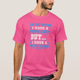 Camiseta El príncipe Albert Piercing Naughty Humor Sucio