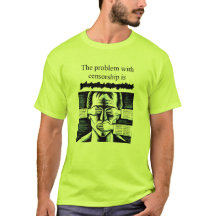 El problema con la censura es xxxxxxx T-Shirt