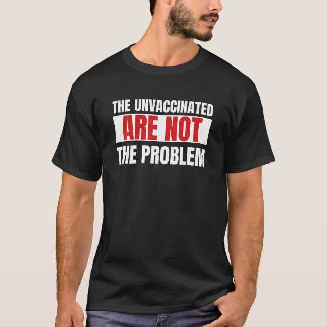 Camiseta El Problema No Vacunado No Es El Pol Sarcástico (Anverso)