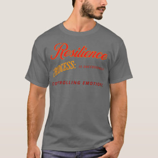 Camiseta El proceso de resiliencia controla con éxito los e