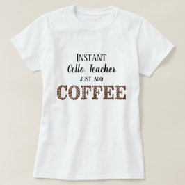 Camiseta El profesor de café instantáneo acaba de agregar m