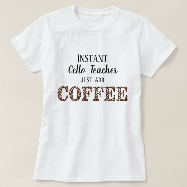 Camiseta El profesor de café instantáneo acaba de agregar m (Diseño del anverso)