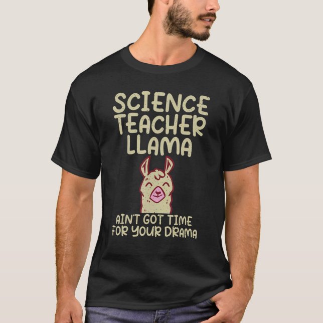 Camiseta El profesor de ciencia Llama aint consiguió tiempo (Anverso)