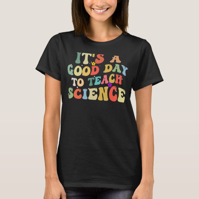 Camiseta El profesor de ciencias es un buen día para enseña (Anverso)