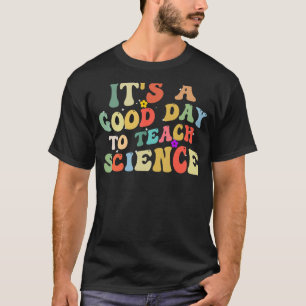 Camiseta El profesor de ciencias es un buen día para enseña