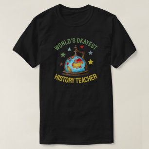 Camiseta El Profesor de Historia Más o Menos del Mundo