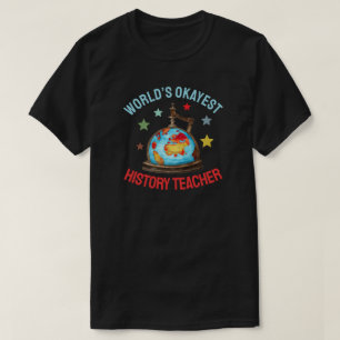 Camiseta El Profesor de Historia Más o Menos del Mundo