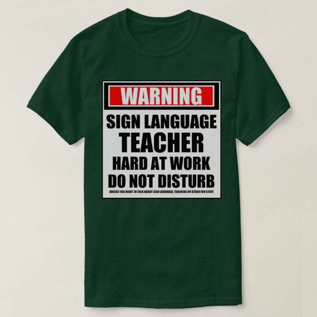 Camiseta El profesor de lenguaje de señas de advertencia no (Diseño del anverso)