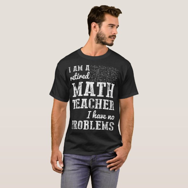 Camiseta El profesor de matemáticas jubilado no tiene (Anverso completo)