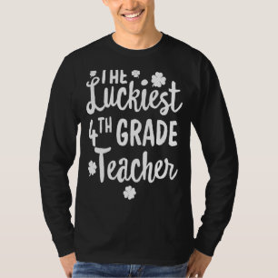 Camiseta El profesor de primer cuarto grado más afortunado