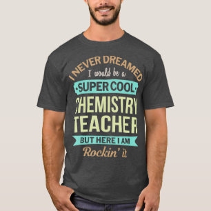 Camiseta El profesor de química ofrece una gratitud divert