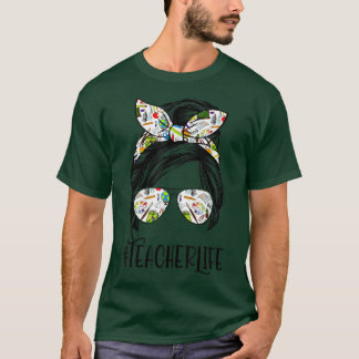 Camiseta El profesor Life Messy Bun Teacher De Vuelta A La 