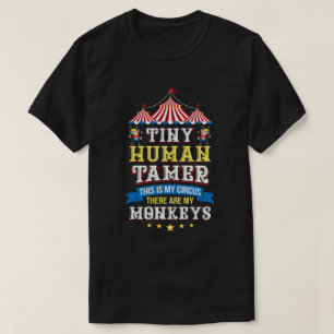 Camiseta El profesor Tiny Human Tamer This My Circus 