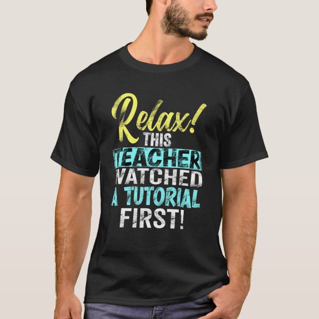 Camiseta El Profesor Vio Los Tutoriales El Primer Día De Vo (Anverso)