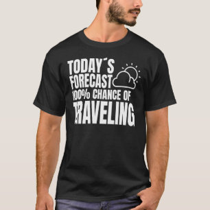 Camiseta El pronóstico de hoy 100 posibilidades de Viajar d