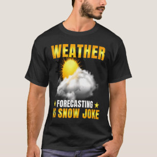 Camiseta El pronóstico del tiempo es clima de Chiste de nie