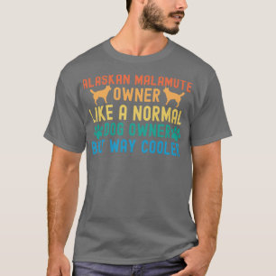 Camiseta El propietario de Alaskan Malamute, TShirt