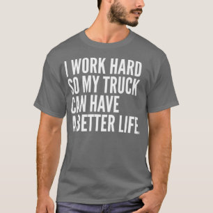 Camiseta El propietario de un camión gracioso chofer de ca