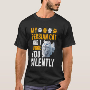 Camiseta El propietario de un gato persa, PERSIAN CAT, Y YO