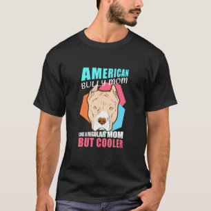 Camiseta El propietario de un perro de la mamá de los Bully