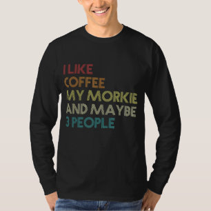 Camiseta El propietario del perro Morkie Coffs Amantes Cita