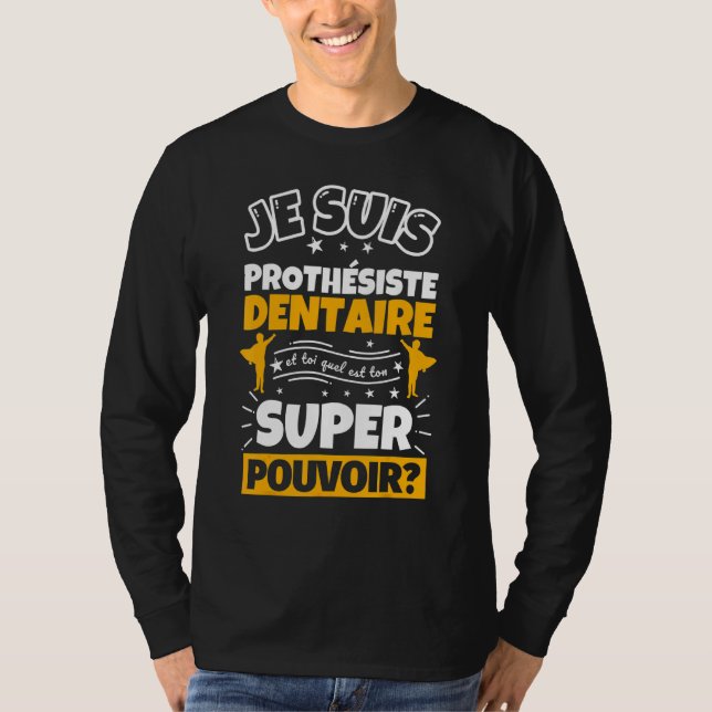 Camiseta El Prostesista Dental Que Es Su Superpotencia (Anverso)