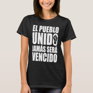 Camiseta El Pueblo Unido Jamas Sera Vencido Latino Poder La