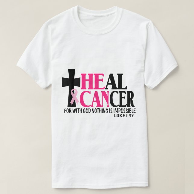 Camiseta Él Puede Curar El Cáncer Jesús Cruza El Ca Cristia (Diseño del anverso)