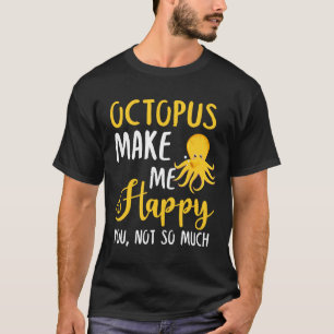 Camiseta El pulpo me hace feliz, no tanto