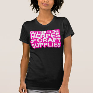 Camiseta El purpurina es el herpes de las fuentes del arte