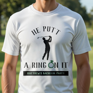 Camiseta Él Puso un Anillo en Eso Fiesta de Soltero de Golf