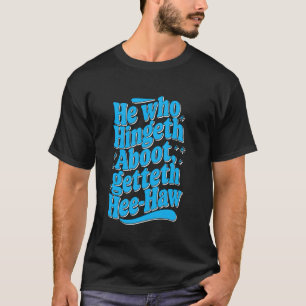 Camiseta Él que cuelga alrededor consigue reírse divertido 