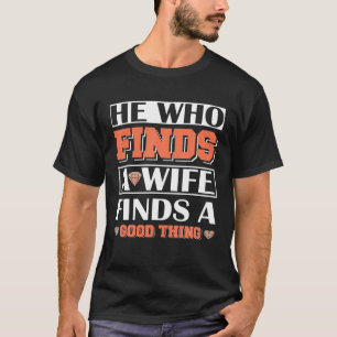 Camiseta El Que Encuentra A Su Esposa Encuentra Una Buena C
