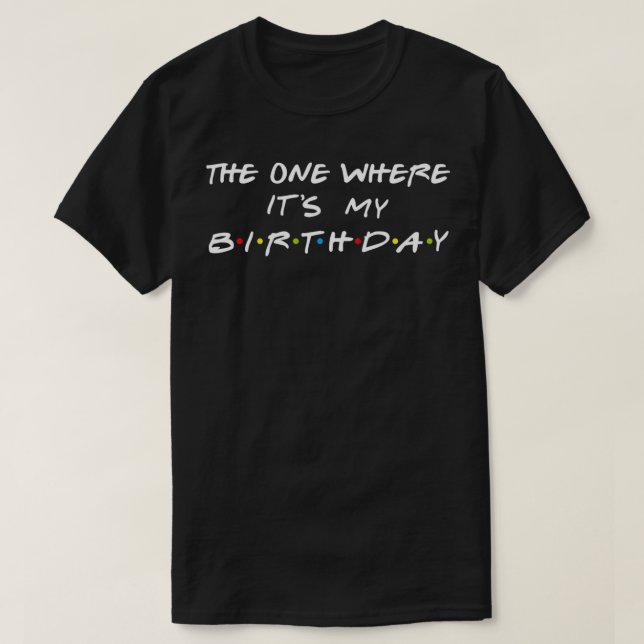Camiseta El que es mi gráfico divertido de cumpleaños (Diseño del anverso)
