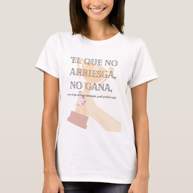 CAMISETA EL QUE NO ARRIESGA NO GANA (Anverso)