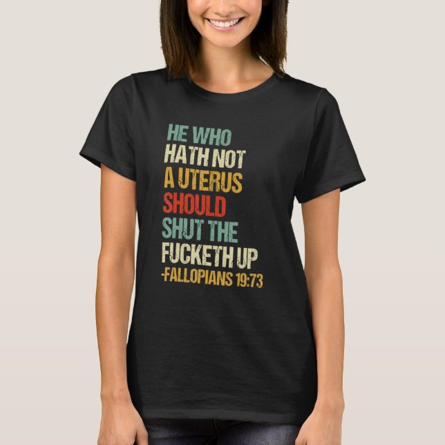 Camiseta El Que No Tenga Utero Cerrará La Calle De La Renta (Anverso)