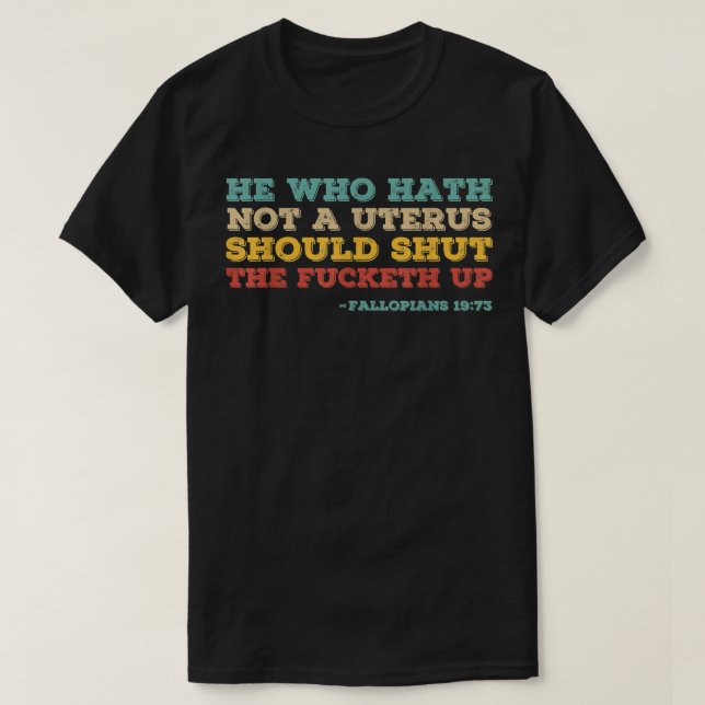 Camiseta El que no tiene útero debería estofar a la mujer p (Diseño del anverso)