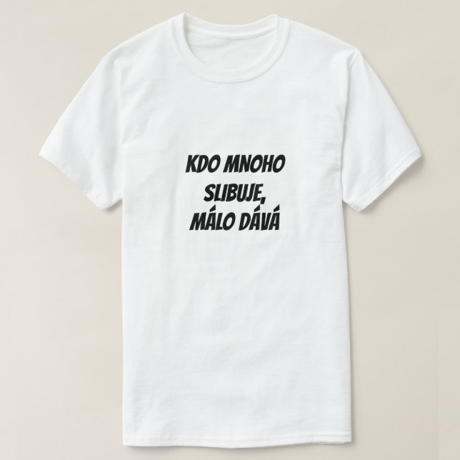 Camiseta El que promete mucho, da poco (Diseño del anverso)