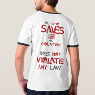 Camiseta El que salva a su país no viola ninguna ley