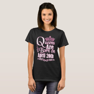 Camiseta El Queens es el 20 de abril cumpleaños divertido