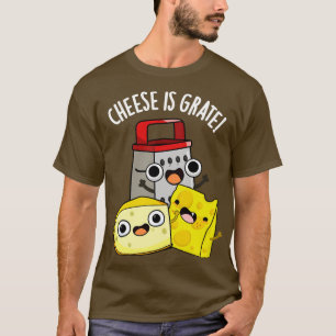 Camiseta El Queso Es Grate Funny Food Pun