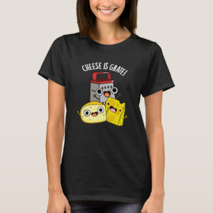 Camiseta El queso es Grate Funny Food Pun Dark BG