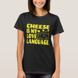 Camiseta El queso es mi idioma de amor - amantes del queso