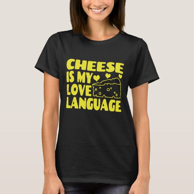Camiseta El queso es mi idioma de amor - amantes del queso (Anverso)