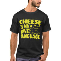El queso es mi idioma de amor - amantes del queso