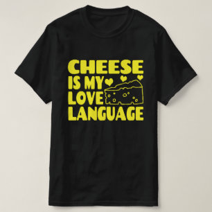 Camiseta El queso es mi idioma de amor - amantes del queso