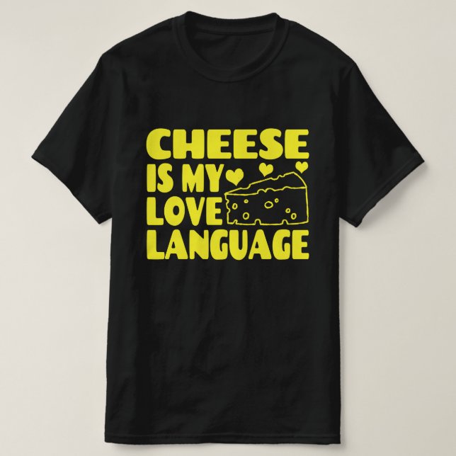 Camiseta El queso es mi idioma de amor - amantes del queso (Diseño del anverso)
