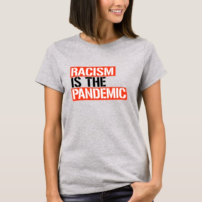 Camiseta El racismo es la pandemia (Anverso)