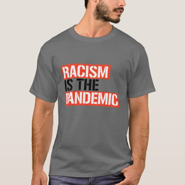 Camiseta El racismo es la pandemia (Anverso)