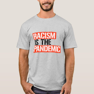 Camiseta El racismo es la pandemia